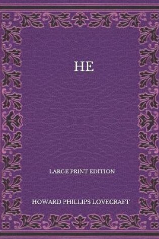 Cover of He - Large Print Edition