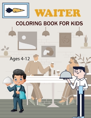 Book cover for Waiter Coloring Book For Kids Ages 4-12