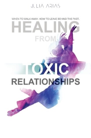 Cover of Healing from Toxic Relationships