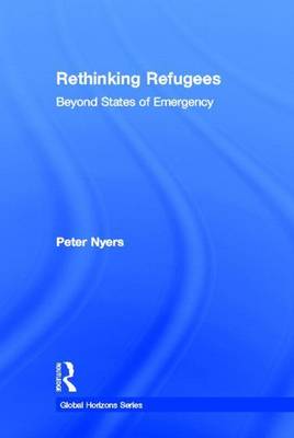 Book cover for Rethinking Refugees: Beyond States of Emergency: Beyond State of Emergency