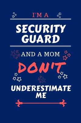 Book cover for I'm A Security Guard And A Mom Don't Underestimate Me