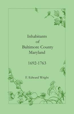 Book cover for Inhabitants of Baltimore County, Maryland, 1692-1763