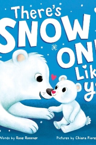 Cover of There's Snow One Like You