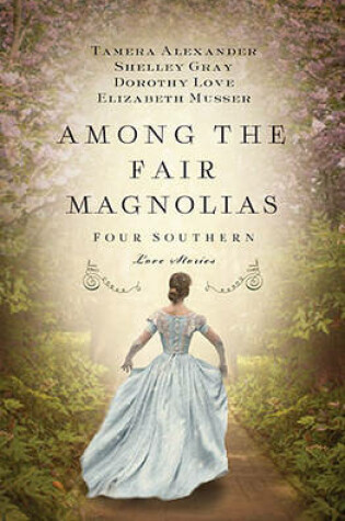 Cover of Among the Fair Magnolias