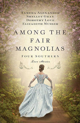 Book cover for Among the Fair Magnolias