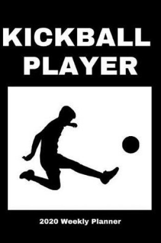 Cover of Kickball Player 2020 Weekly Planner