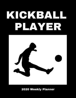 Book cover for Kickball Player 2020 Weekly Planner