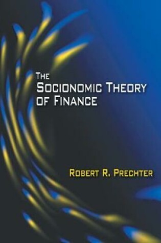 Cover of The Socionomic Theory of Finance