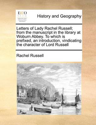 Book cover for Letters of Lady Rachel Russell; from the manuscript in the library at Woburn Abbey. To which is prefixed, an introduction, vindicating the character of Lord Russell