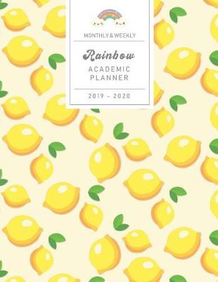 Book cover for Monthly & Weekly Rainbow Academic Planner 2019 - 2020