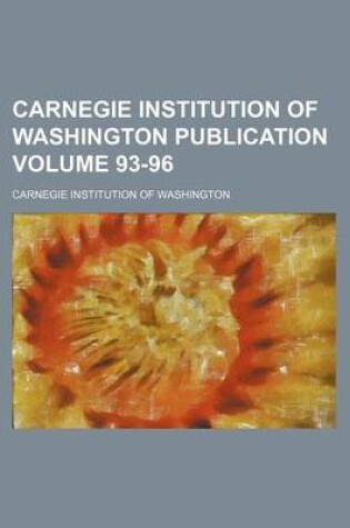 Cover of Carnegie Institution of Washington Publication Volume 93-96