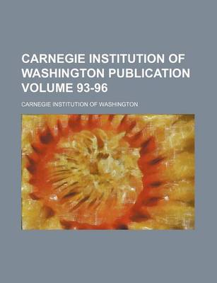 Book cover for Carnegie Institution of Washington Publication Volume 93-96