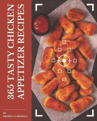 Book cover for 365 Tasty Chicken Appetizer Recipes