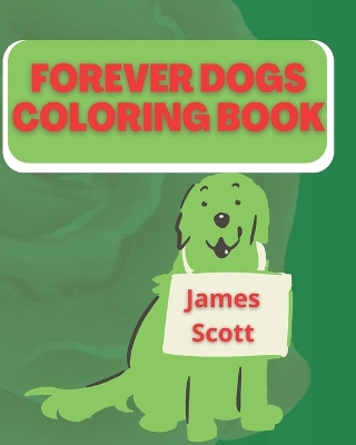 Book cover for Forever dogs coloring book
