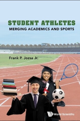 Cover of Student Athletes: Merging Academics And Sports