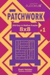 Book cover for Sudoku Patchwork - 200 Easy to Medium Puzzles 8x8 (Volume 1)