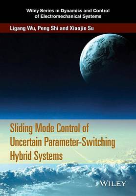 Book cover for Sliding Mode Control of Uncertain Parameter-Switching Hybrid Systems