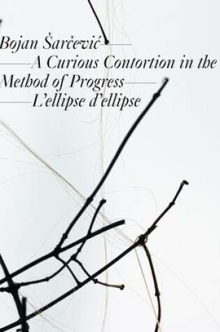 Cover of Bojan Arcevic: a Curious Contortion in the Method of Progress
