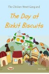 Book cover for The Chicken Street Gang and the Day at Bizkit Biscuits