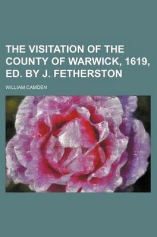 Cover of The Visitation of the County of Warwick, 1619, Ed. by J. Fetherston