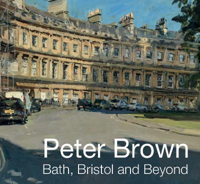 Book cover for Peter Brown Bath, Bristol and Beyond