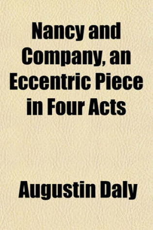 Cover of Nancy and Company, an Eccentric Piece in Four Acts