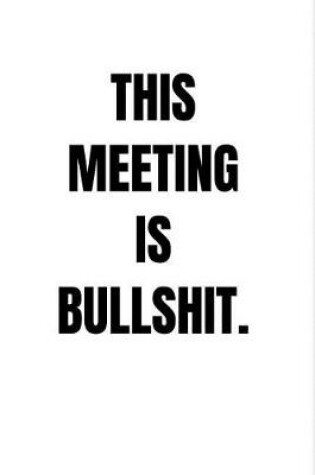 Cover of This Meeting Is Bullshit