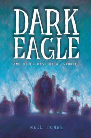 Cover of Dark Eagle and Other Historical Stories