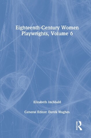 Cover of Eighteenth-Century Women Playwrights, vol 6