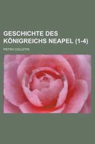 Cover of Geschichte Des Konigreichs Neapel (1-4)