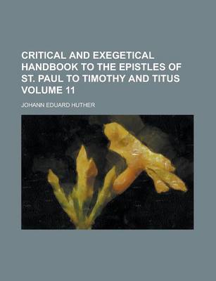 Book cover for Critical and Exegetical Handbook to the Epistles of St. Paul to Timothy and Titus Volume 11