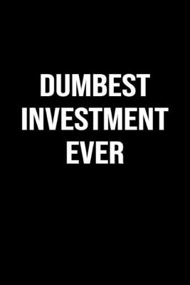 Book cover for Dumbest Investment Ever