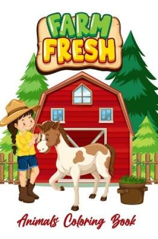 Cover of Farm Fresh Animals Coloring Book