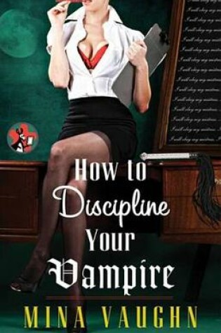 Cover of How to Discipline Your Vampire