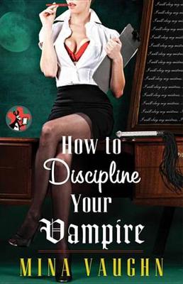 Book cover for How to Discipline Your Vampire