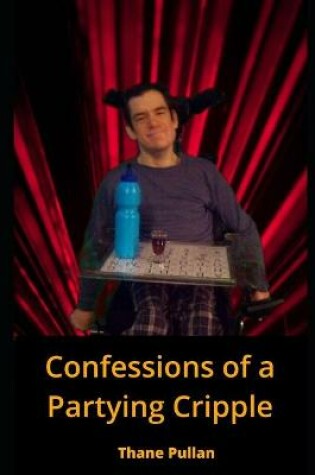Cover of Confessions of a Partying Cripple