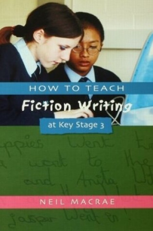 Cover of How to Teach Fiction Writing at Key Stage 3