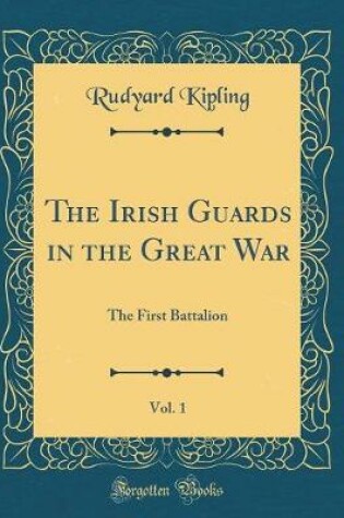 Cover of The Irish Guards in the Great War, Vol. 1