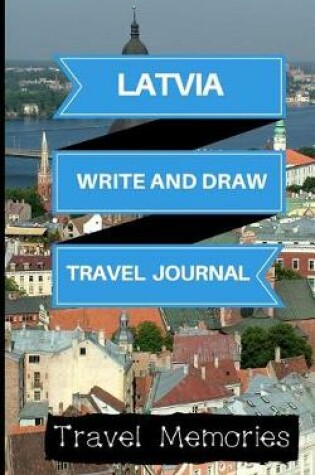 Cover of Latvia Write and Draw Travel Journal