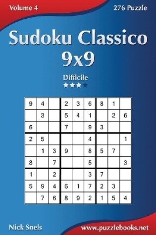 Cover of Sudoku Classico 9x9 - Difficile - Volume 4 - 276 Puzzle