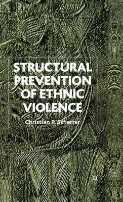 Book cover for Structural Prevention of Ethnic Violence