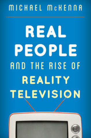 Cover of Real People and the Rise of Reality Television