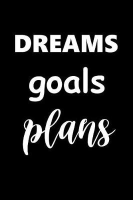 Book cover for 2019 Weekly Planner Motivational Saying Dreams Goals Plans 134 Pages