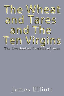 Book cover for The Wheat and Tares and the Ten Virgins