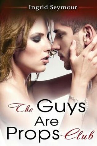 Cover of The Guys Are Props Club