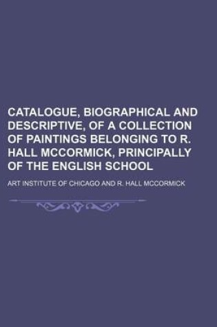 Cover of Catalogue, Biographical and Descriptive, of a Collection of Paintings Belonging to R. Hall McCormick, Principally of the English School