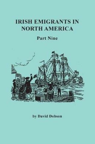 Cover of Irish Emigrants in North America. Part Nine