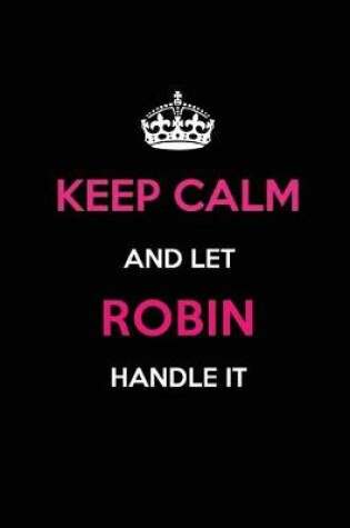 Cover of Keep Calm and Let Robin Handle It