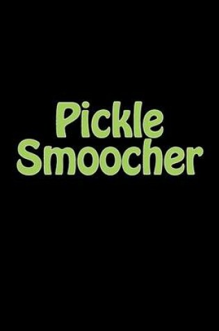 Cover of Pickle Smoocher