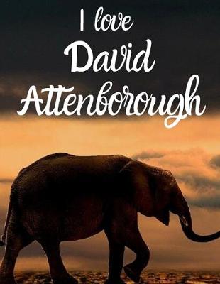 Book cover for I love David Attenborough
